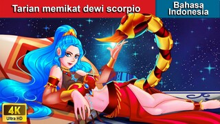 Tarian memikat dewi scorpio 🦂 Dongeng Bahasa Indonesia 🌙 WOA - Indonesian Fairy Tales