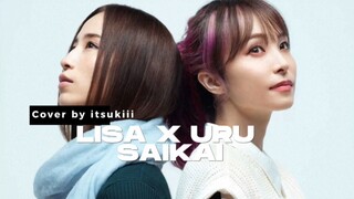 【SAIKAI】LISA X URU | COVER BY ITSUKII