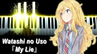 四月は君の嘘 / Your Lie in April OST - "Watashi no Uso / 私の嘘" (Piano - ピアノ)