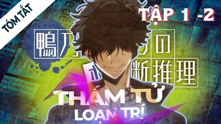 TÓM TẮT | Ron Kamonohashi: Thám Tử Loạn Trí | Review Anime Hay | Tóm Tắt Anime