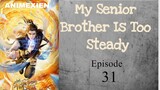 My Senior Brother Is Too Steady Eps 31 Sub Indo