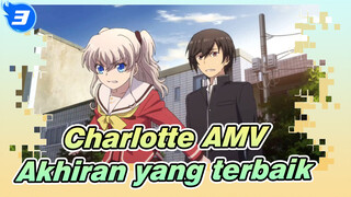 [Charlotte AMV] Sedikit menyedihkan, tetapi akhiran yang terbaik_3