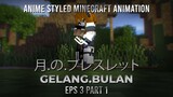 GELANG BULAN | ANIME MINECRAFT ANIMATION | Minecraft Animation Indonesia | Episode 3 Part 1