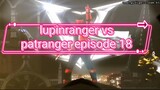 lupinranger vs patranger episode 18
