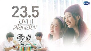 [ Ep 10 - GL ] - 23.5 Series - Eng Sub.