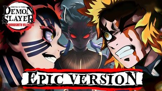 Hantengu Zohakuten Theme feat. Akaza vs Rengoku  | Demon Slayer S3 | EPIC VERSION