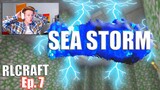 Trying to Survive RLCraft's DEADLY Sea Storm Level! (RLCraft Ep. 7)