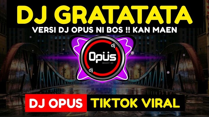 DJ GRATATATA DJ RATATATA REMIX TERBARU FULL BASS - DJ Opus