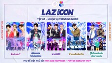 [Vietsub] LAZiCON Tập 05: Nhiệm vụ Trending Music