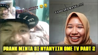 PRANK OME TV MINTA DI NYANYIIN ASLI BIKIN NGAKAK PART 2 || OME TV INDONESIA