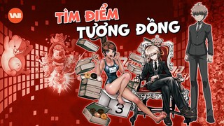 DÀN NHÂN VẬT & NHỮNG ĐIỂM TƯƠNG ĐỒNG TRONG DANGANRONPA