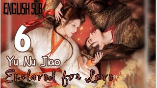 Eps 06 {Eng Sub} | Enslaved for Love | Cdrama  2024