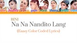 BINI - Na Na Nandito Lang (Easy Color Coded Lyrics)