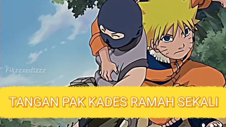 Dari kecil emang tangannya udah ramah sekali 🤣🤣 || NARUTO=PAK KADES