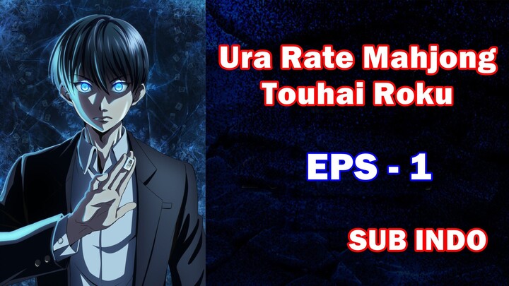 EPS - 1 Ura Rate Mahjong Touhai Roku ( sub indo )