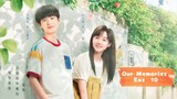 Our Memories Eps 10  Sub Indo