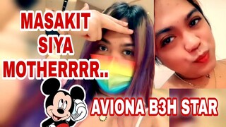 MASAKIT SIYA MOTHERRRR -AVIONA- | B3H AVIONA STAR | TORO FAMILY | MOMMY TONI FOWLER