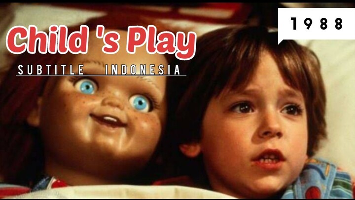 Child's Play ( 1988 ) Sub Indo