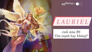 Lauriel cuối mùa 20 vẫn quá mạnh /Rum ●○ Lauriel/ LIÊN QUÂN