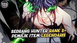 Pria Dengan Rank SSS+ Pemilik Item Legendaris OVERPOWER !