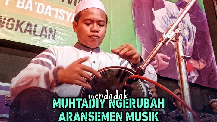 MUHTADIY RUBAH VARIASI DARBUKA SAAT MAU MASUK LAGU