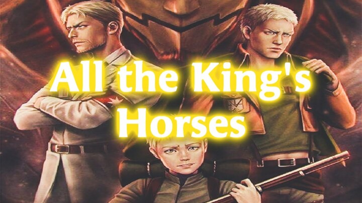 Reiner Braun - All the King's Horses - Attack on Titan AMV