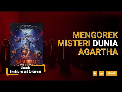 Sinopsis Serial Nightmares and Daydreams | Mengorek Misteri Dunia Agartha