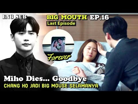 Big Mouth Episode 16 Ending || Miho Dies And Chang Ho Becomes Big Mouse Forever