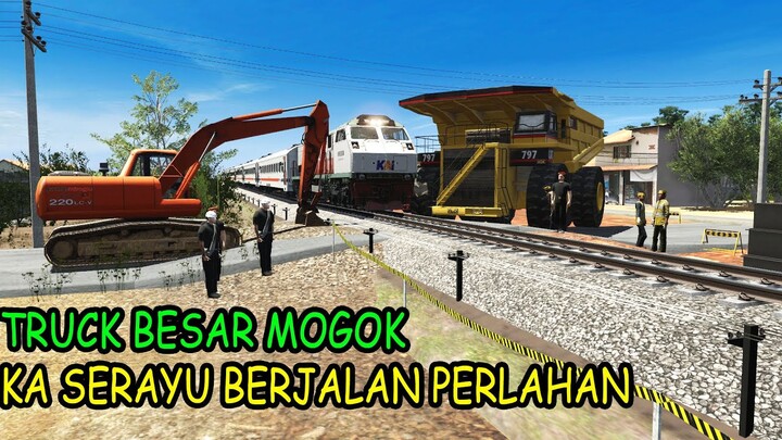 TRUCK BESAR MOGOK KA SERAYU BERJALAN PERLAHAN | TRAINZ SIMULATOR INDONESIA