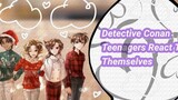 [ Detective Conan Teenagers React To Themselves ] // My AU // { DC } \\ Part 1/2 \\