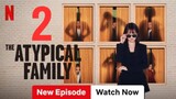 THE ATYPICAL FAMILY EPISODE 2 (ENG SUB)