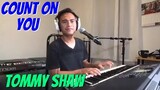 COUNT ON YOU - Tommy Shaw (Cover by Bryan Magsayo - Online Request, Most Requested Song)