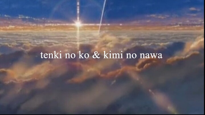 tenki no ko|kimi no nawa