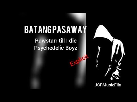 Batang Pasaway Rawstarr till I die Psychedelic Boyz Lyrics Video (HD)