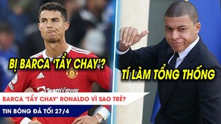 TIN BÓNG ĐÁ TỐI 27/4: Barca ‘tẩy chay’ Ronaldo vì sao trẻ? Mbappe được bầu làm Tổng thống Pháp