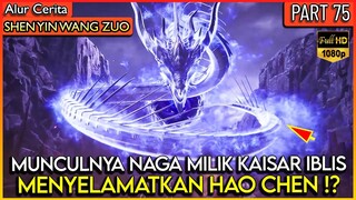 NAGA KAISAR IBLIS TUNDUK DI HADAPAN HAO CHEN !? - Alur Donghua #SYWZ THRONE OF SEAL PART 75