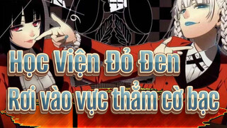 [Học Viện Đỏ Đen] Đến và rơi vào vực thẳm cờ bạc với ta!