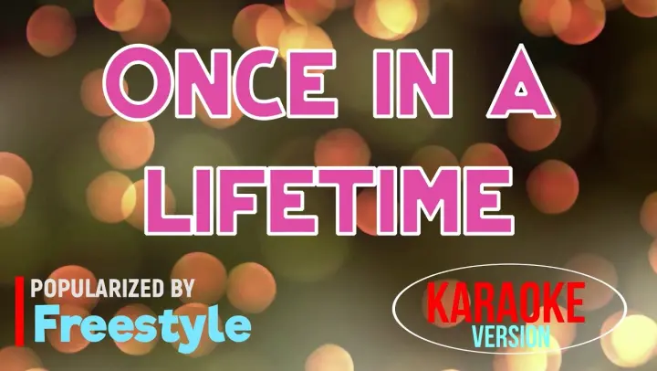 Once In A Lifetime - Freestyle | Karaoke Version |🎼📀▶️