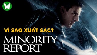 Vì sao bạn nên xem Minority Report ? Tương Lai và Lý Thuyết Tất Định