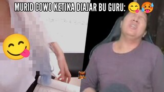 MURID COWO KETIKA DIAJAR BU GURU GEDE 😋🥵