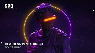 HEATHENS REMIX TIKTOK - NHẠC CHIẾN ĐÉT HOT TREND TIKTOK