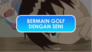 MENJADI PEMAIN GOLF PROFESIONAL DENGAN SENI  - ALUR CERITA ANIME TONARI NO SEKI KUN