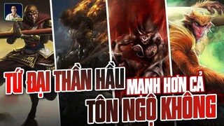 TỨ ĐẠI THẦN HẦU MẠNH CỠ NÀO? TÔN NGỘ KHÔNG XẾP THỨ MẤY?