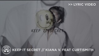 "Keep It Secret" - Kiana V (feat. Curtismith) [Official Lyric Video]