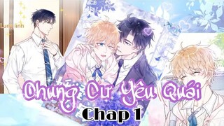 [ Đam mỹ ] Chung cư yêu quái - Chap 1