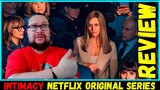 Intimacy Netflix Series Review - (Intimidad) - 2022