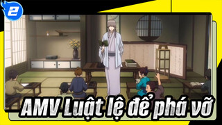 [AMV Luật lệ để phá vỡ]_2