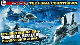 PERISTIWA YANG HAMPIR MERUBAH SEJARAH | Alur Cerita Film The Final Countdown 1980