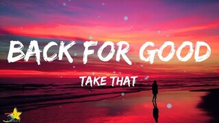 Take That - Back For Good (Lyrics) Whatever I said, whatever I did I didn't mean it