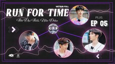 [Vietsub Full]《Run For Time》2023 - EP5 PLUS